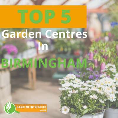 Top 5 Garden Centres in Birmingham (Top UK Garden Centres)